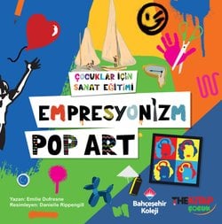 Çocuklar İçin Sanat Eğitimi – Empresyonizm Pop-Art