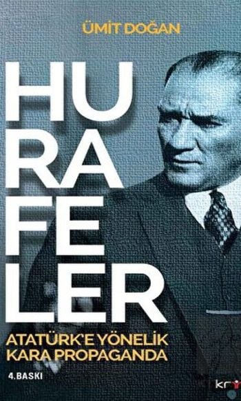 Hurafeler: Atatürk’e Yönelik Kara Propaganda