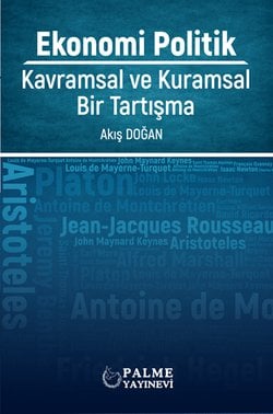 EKONOMİ POLİTİK: KAVRAMSAL VE KURAMSAL BİR TARTIŞMA