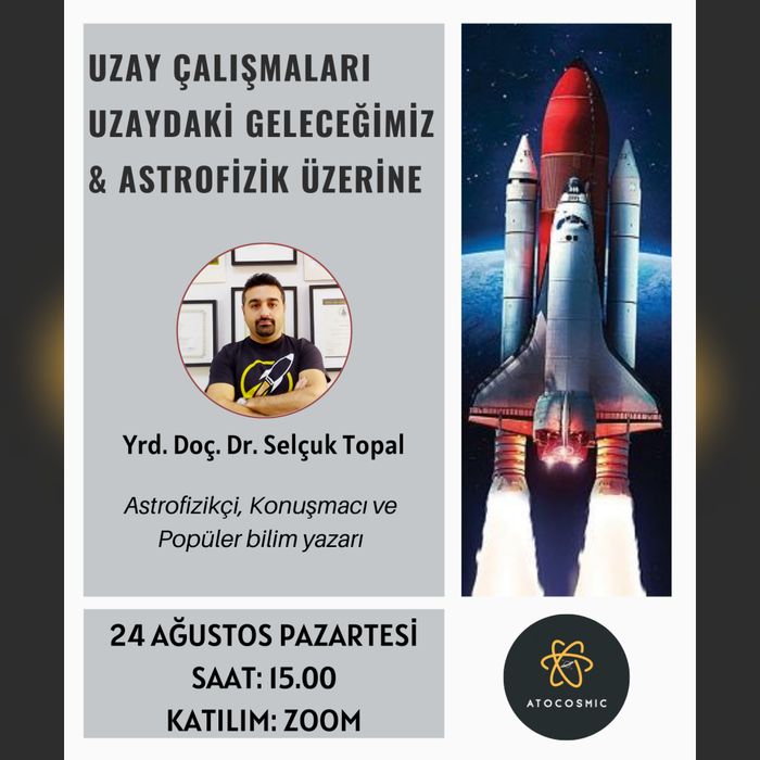 Dr. Selçuk Topal ile "Uzay Çalışmaları / Uzaydaki Geleceğimiz / Astrofizik" Üzerine Söyleşi