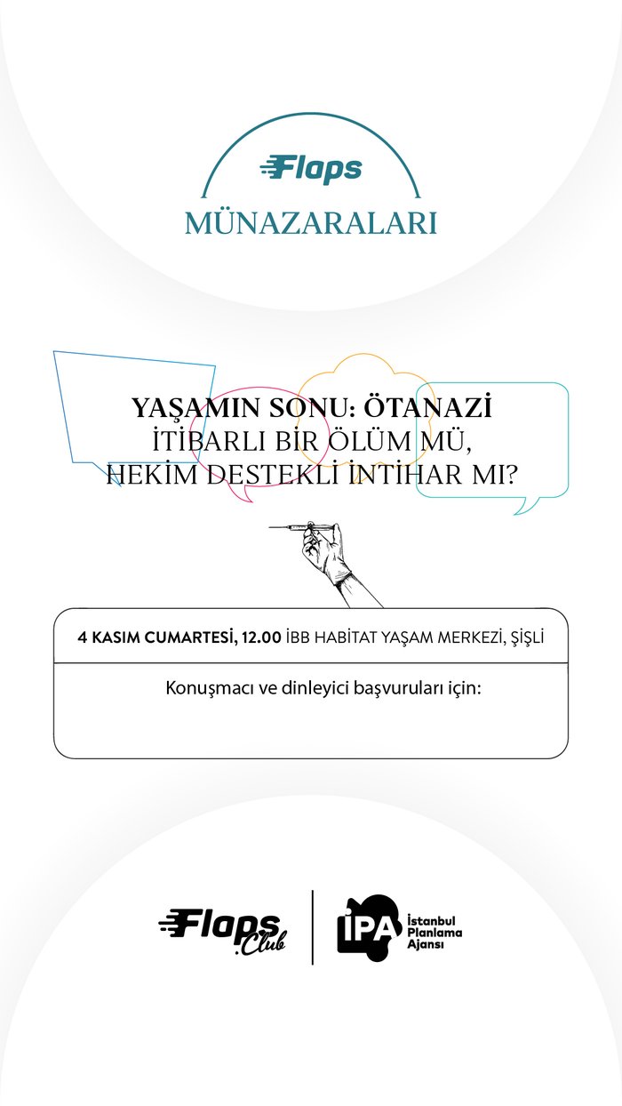 Flaps Münazaraları - Ötanazi: İtibarlı bir ölüm mü, hekim destekli intihar mı?