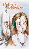 Defne'yi Beklerken