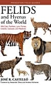 Felids and Hyenas of the World