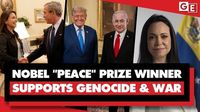 Nobel Peace Prize winner supports Israel's genocide & Trump's war on Venezuela - Geopolitical Economy Report