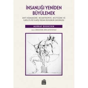 İNSANLIĞI YENİDEN BÜYÜLEMEK