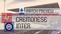 Serie A Preview: Cremonese vs Inter – Team News, Lineups & Prediction
