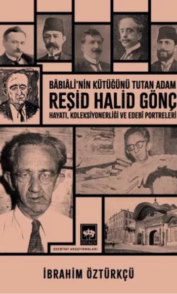 Bâbıâli'nin Kütüğünü Tutan Adam Reşid Halid Gönç