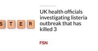 UK health officials investigating listeria outbreak that has killed 3