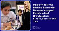 India's 10-Year-Old Bodhana Sivanandan Becomes Youngest Female to Beat Grandmaster in London, Secures WIM Title - The Logical Indian