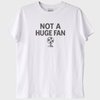"Not a Huge Fan" T-Shirt