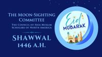 The Crescent Moon of the Month of Shawwal, 1446 A.H. - IMAM-US.org