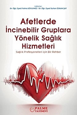 AFETLERDE İNCİNEBİLİR GRUPLARA YÖNELİK SAĞLIK HİZMETLERİ