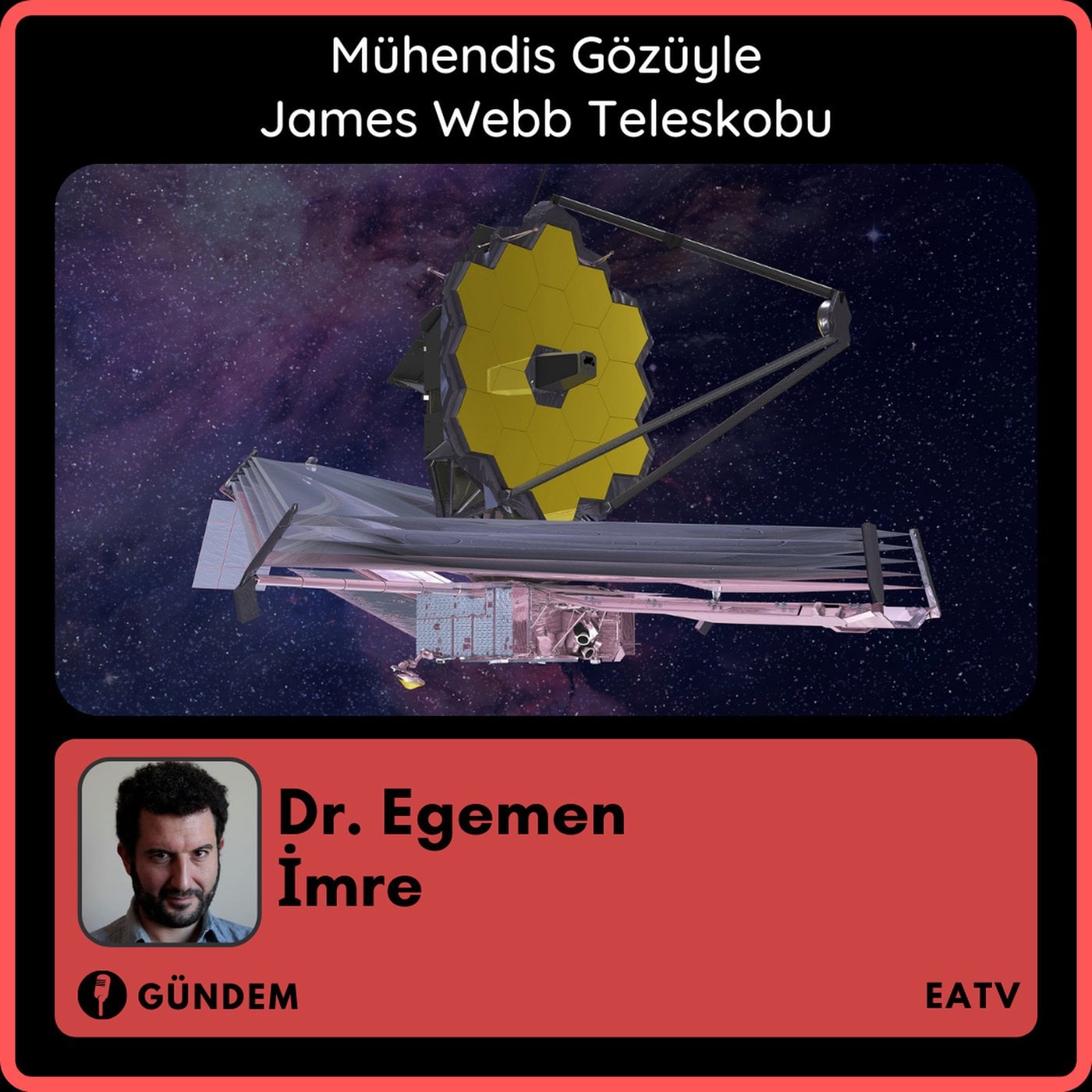 Mühendis Gözüyle James Webb Teleskobu