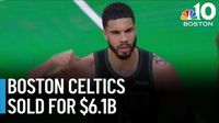 Celtics sold for $6.1 billion. Here's what we know about their new owner