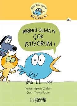 HEYACANLI KUŞ'UN MACERALARI BİRİNCİ OLMAYI ÇOK İSTİYORUM