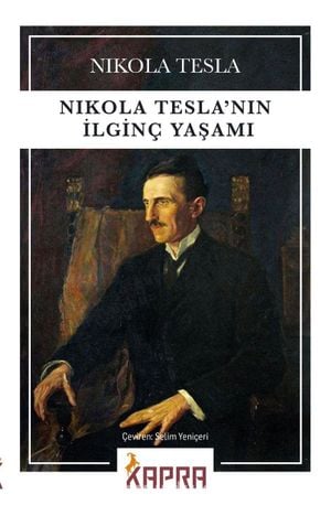 Nikola Tesla’nın İlginç Yaşamı