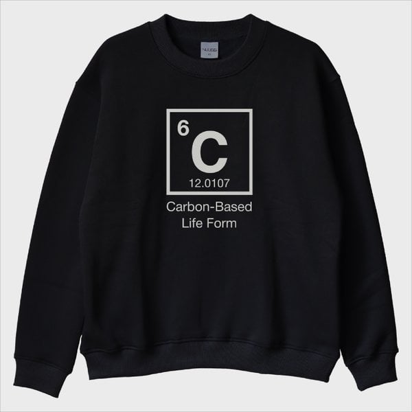 ''Carbon-Based Life Form'' Sweatshirt