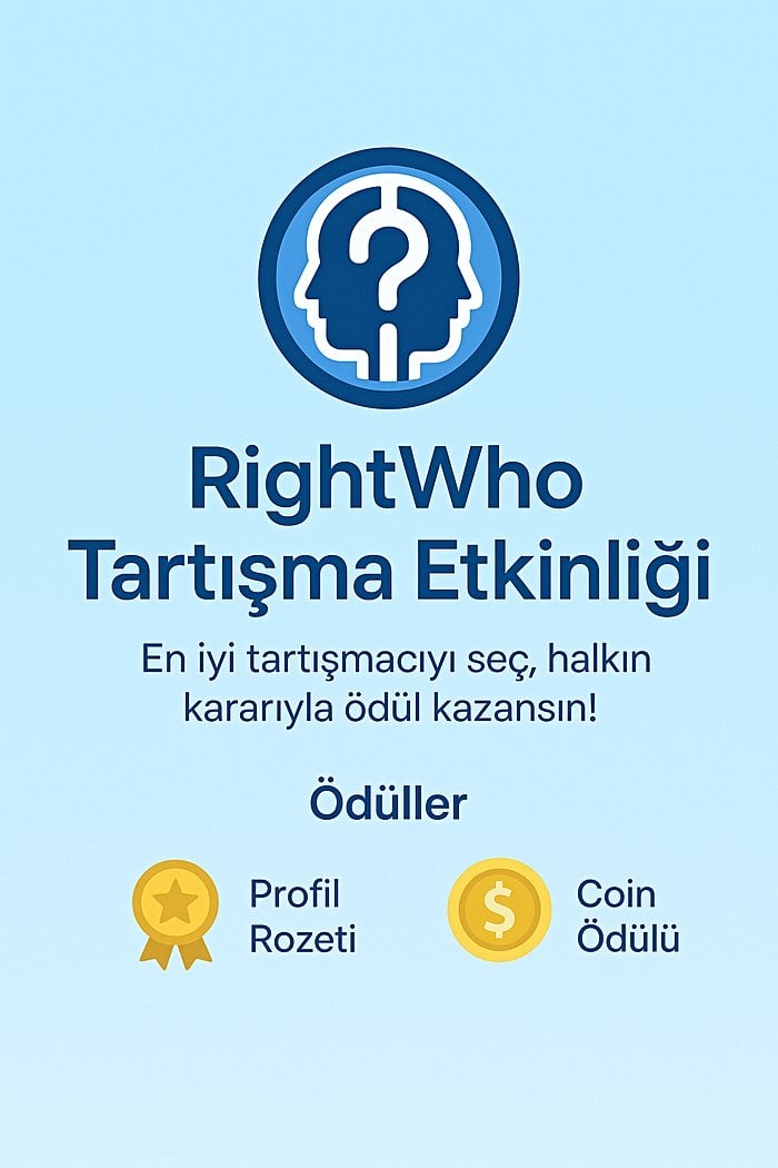 🎉 RightWho Büyük Tartışma Etkinliği