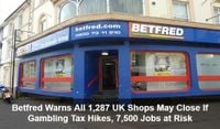 Business: Betfred Warns All 1,287 UK Shops May Close If Gambling Tax Hikes, 7,500 Jobs at Risk