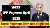 $1433 CPP Payment April 2025 - Check Payment Date and Eligibility - Sarkarii Yojana