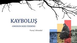 'KAYBOLUŞ' , Yusuf Altundal