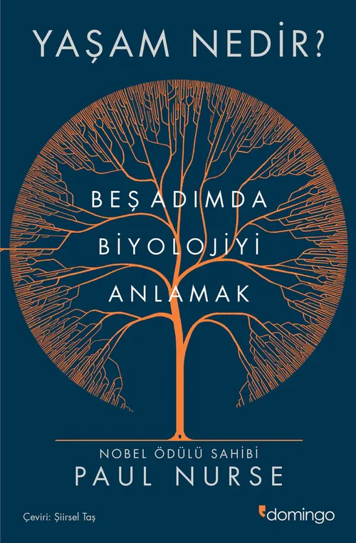 Yaşam Nedir?: Beş Adımda Biyolojiyi Anlamak