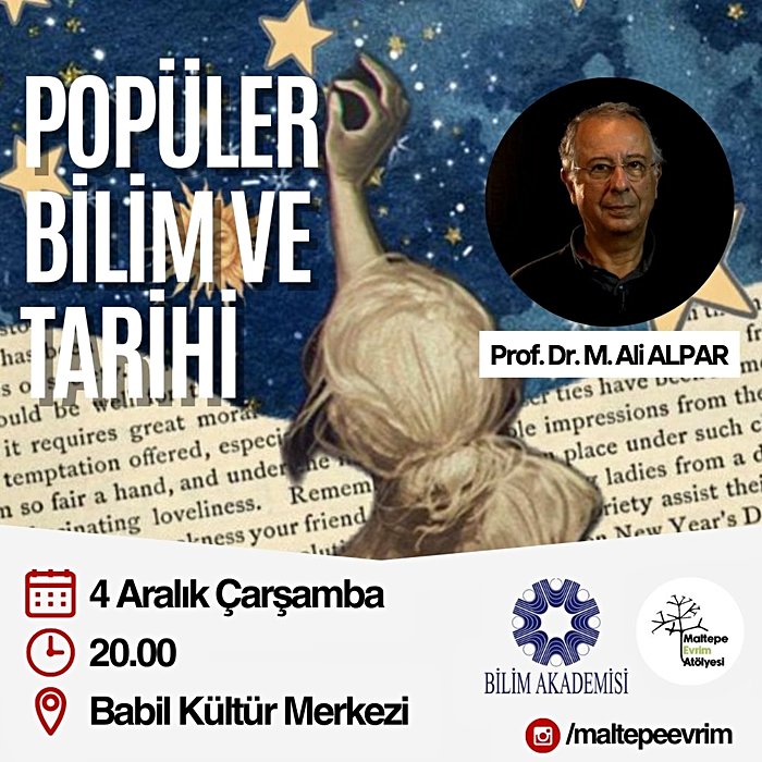 Popüler Bilim ve Tarihi - Prof. Dr. M. Ali Alpar - Maltepe Evrim Atölyesi