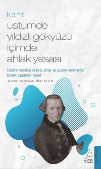 Kant - Üstümde Yıldızlı Gökyüzü İçimde Ahlak Yasası