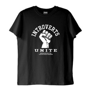 "Dünyanın Bütün İçedönükleri, Birleşin!" T-Shirt