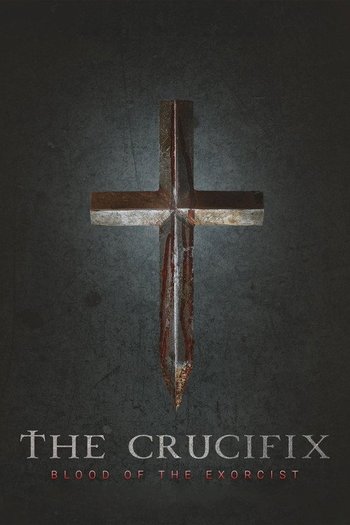The Crucifix: Blood of the Exorcist