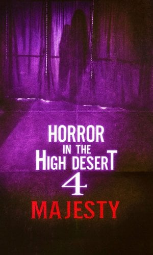 Horror in the High Desert 4: Majesty