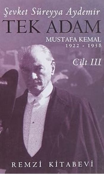 Tek Adam Mustafa Kemal (1922-1938) (Cilt 3)