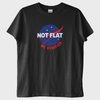 ''Not Flat'' T-Shirt