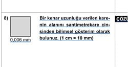 0,006 karenin bir kenarı ise karenin alanı santimetre kare cinsinden bilimsel gösterim olarak nasıl bulunur?