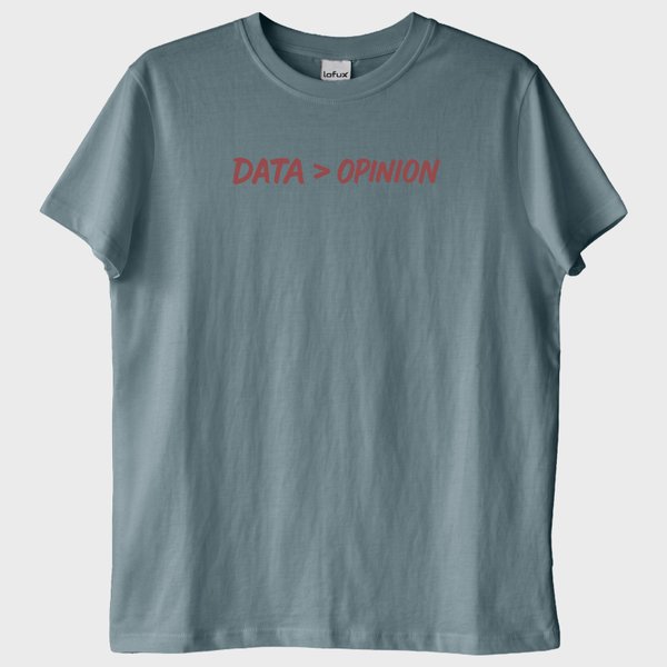 "Data > Opinion": Veri, Fikirden Büyüktür T-Shirt
