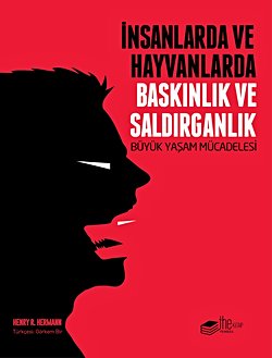 İnsanlarda ve Hayvanlarda Baskınlık ve Saldırganlık