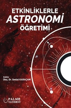 Etkinliklerle Astronomi Öğretimi (Doç. Dr. Sedat Karaçam)