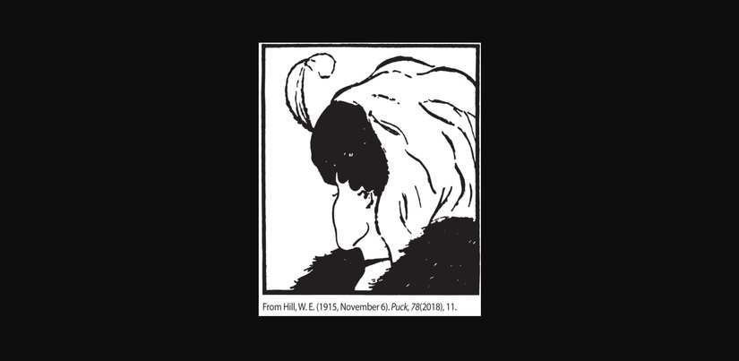 Gestalt kuramına uygun "yaşlı kadın - genç kadın" fotoğrafı  ( From Hill, W.E. (1915, November 6). Puck, 78(2018), 11.