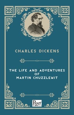 The Life and Adventures of Martin Chuzzlewitt (Charles Dickens)