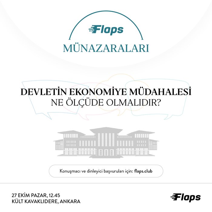 Flaps Münazaraları - Devletin ekonomiye müdahalesi ne ölçüde olmalıdır?