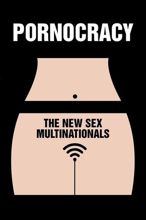Pornocratie: Les nouvelles multinationales du sexe