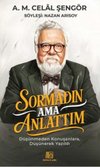 Sormadın Ama Anlattım