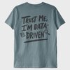 "Trust Me, I'm Data Driven" T-Shirt