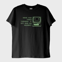 Turn It Off and On T-Shirt (Baskı, %100 Pamuk)