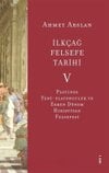 İlkçağ Felsefe Tarihi 5 (V)