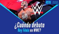 Rey Fenix llega a WWE: ¿Cuándo y a qué hora tendrá su primera lucha?