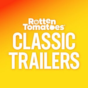 Rotten Tomatoes Classic Trailers