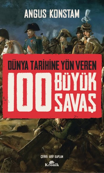 Dünya Tarihine Yön Veren 100 Büyük Savaş
