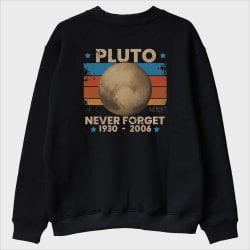 ''Pluto Never Forget'' Sweatshirt