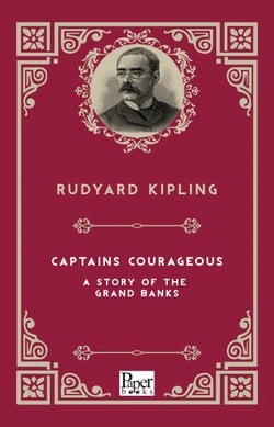 Captains Courageous- A Story of the Grand Banks (Rudyard Kipling)